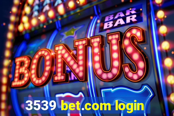 3539 bet.com login